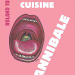 coucerture rise avec une bouche, la cuisine cannibale de roland topor